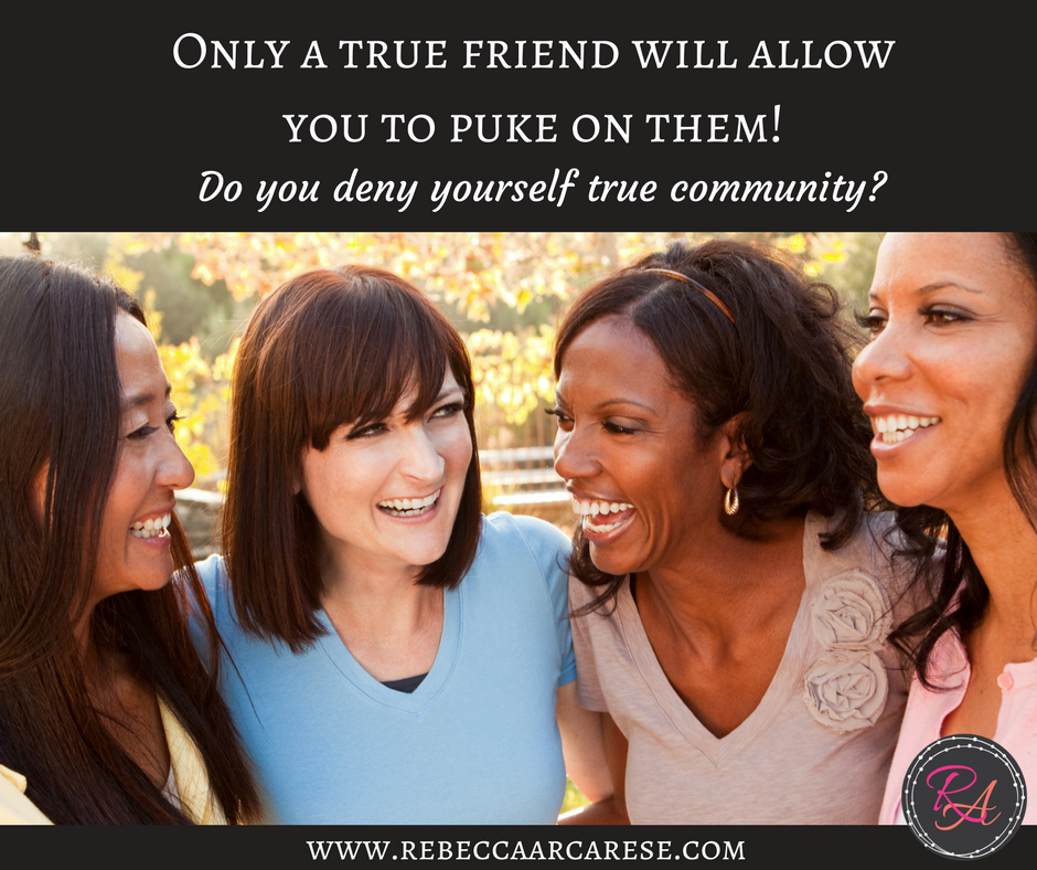 A friendship is developed into the “one you can puke on” through a series of small, yet intentional moments. Have you ever come face-to-face with a challenge with seemingly no answer? We all need a friend to puke on.